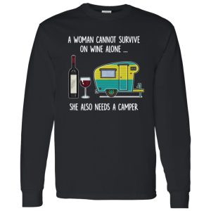 A Woman Cannot Survive On Wine Alone She Also Needs A Camper V2 Shirt