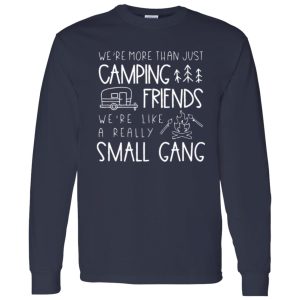 Camping Friends Shirt, We’re More Than Just Camping Friends Shirt