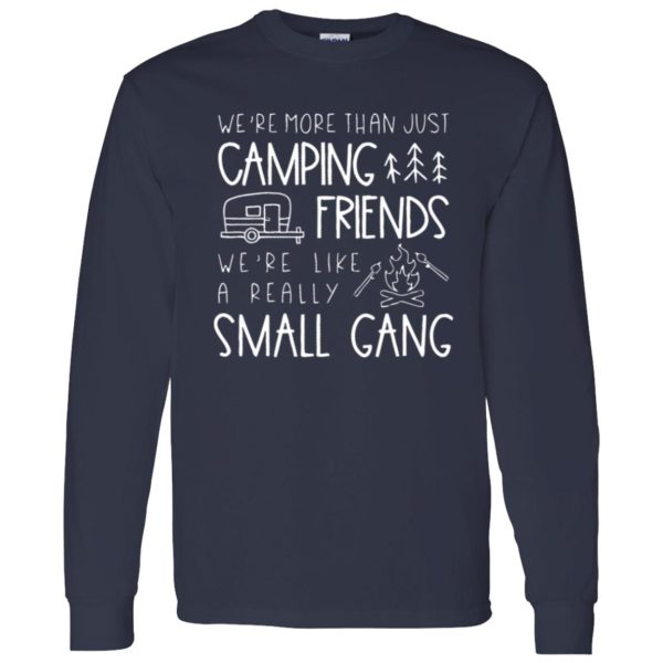 Camping Friends Shirt, We’re More Than Just Camping Friends Shirt