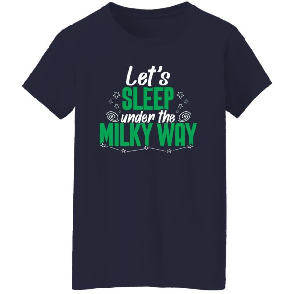 Camping Let’s Sleep Under The Milky Way for Camp Lover Shirt