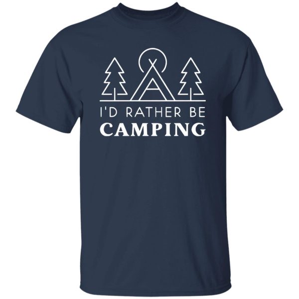 Camp Lover Shirt, I’d Rather Be Camping Shirt