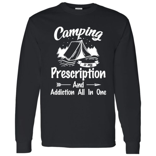 Camping Is My Prescription And Addiction All In One for Camping Lover Shirt