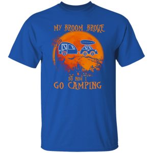 Camping Car My Broom Broke So Now I Go Camping for Halloween Shirt