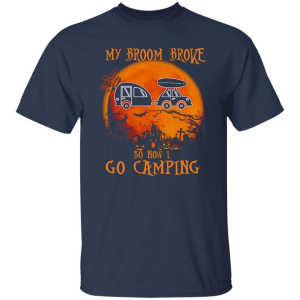 Camping Car My Broom Broke So Now I Go Camping for Halloween Shirt