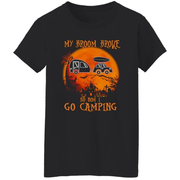 Camping Car My Broom Broke So Now I Go Camping for Halloween Shirt