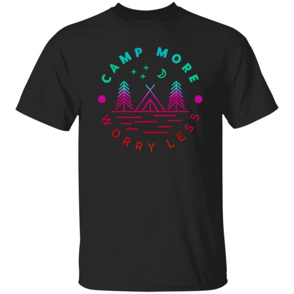 Camping Lover Shirt, Camp More Worry Less Shirt