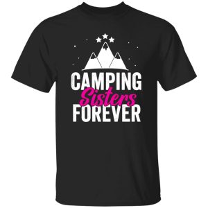 Camping Lover Shirt, Camping Sisters Forever Shirt