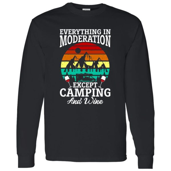 Everything In Moderation Except Camping And Wine Shirt