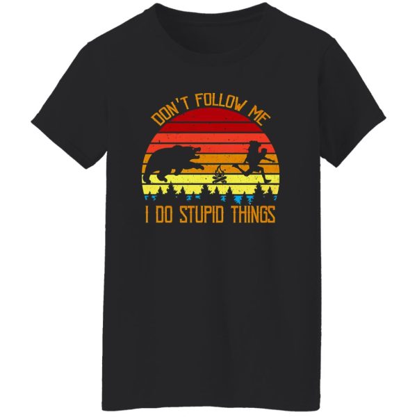 Don’t Follow Me I Do Stupid Things Funny for Camping Lover Shirt