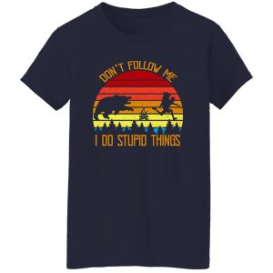 Don’t Follow Me I Do Stupid Things Funny for Camping Lover Shirt