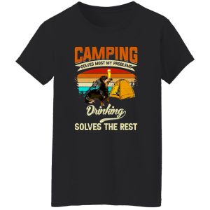 Dachshund Camping Solves Most Of My Problems Drinking Solves The Rest Shirt