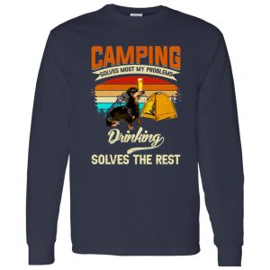 Dachshund Camping Solves Most Of My Problems Drinking Solves The Rest Shirt