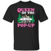 Caravan Queen of The Pop-up for Camping Lover Shirt