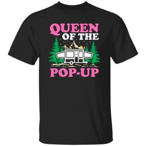 Caravan Queen of The Pop-up for Camping Lover Shirt