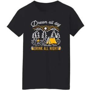 Dream All Day Drink All Night Camping Night Shirt