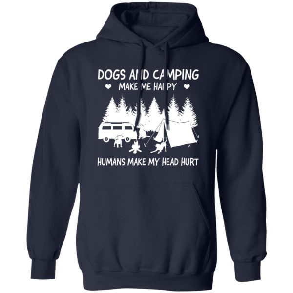 Dogs And Camping Make Me Happy Humans Make My Head Hurt V4 Shirt