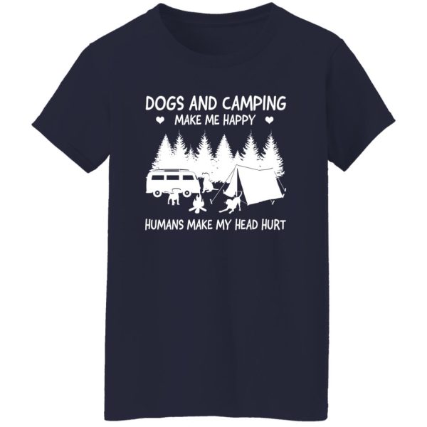 Dogs And Camping Make Me Happy Humans Make My Head Hurt V4 Shirt