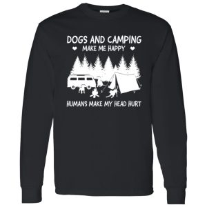 Dogs And Camping Make Me Happy Humans Make My Head Hurt V4 Shirt