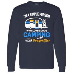 I’m A Simple Person Who Loves Dogs Camping And Dragonflies Shirt