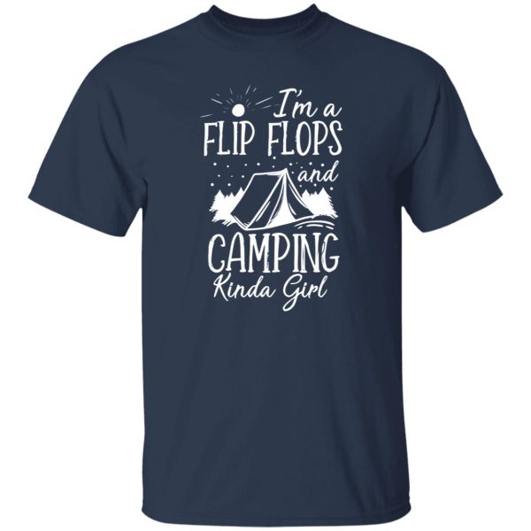 I’m A Flip Flops And Camping Kinda Girl V2 Shirt