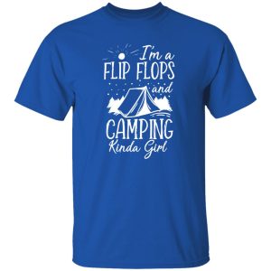 I’m A Flip Flops And Camping Kinda Girl V2 Shirt