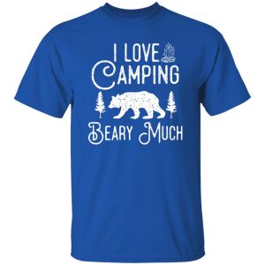 I Love Camping Beary Much Shirt