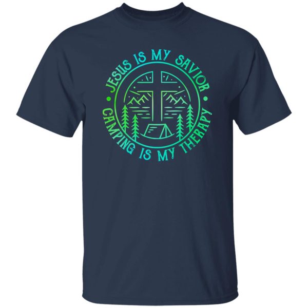 Jesus Is My Savior Camping Is My Therapy Shirt