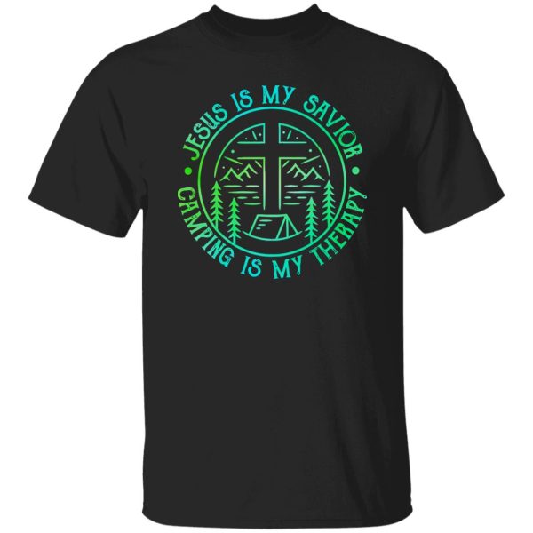 Jesus Is My Savior Camping Is My Therapy Shirt