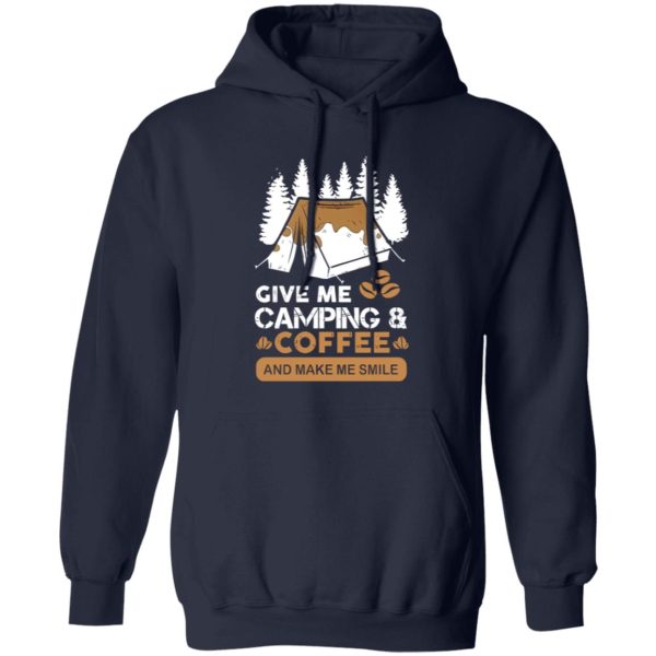 Give Me Camping And Coffee And Make Me Smile Favorite Things Shirt