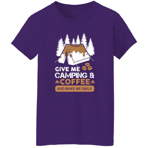 Give Me Camping And Coffee And Make Me Smile Favorite Things Shirt