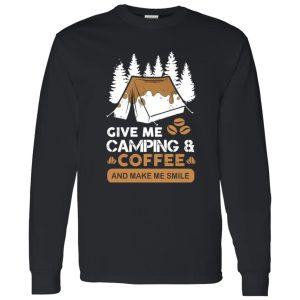 Give Me Camping And Coffee And Make Me Smile Favorite Things Shirt