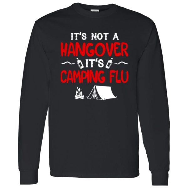 It’s Not A Hangover It’s Camping Flu Shirt