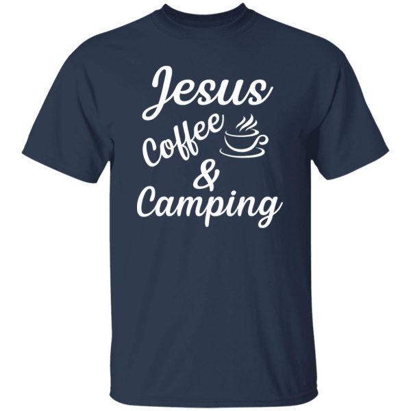 Jesus Coffee And Camping Camping Lover Blessing You Shirt