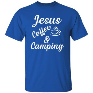 Jesus Coffee And Camping Camping Lover Blessing You Shirt