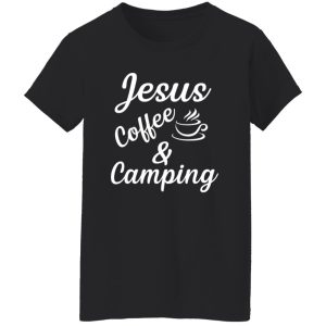 Jesus Coffee And Camping Camping Lover Blessing You Shirt