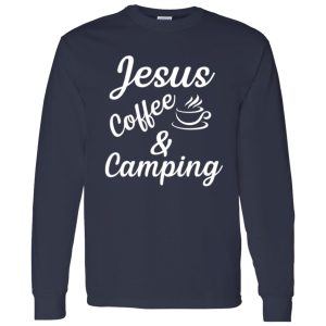 Jesus Coffee And Camping Camping Lover Blessing You Shirt