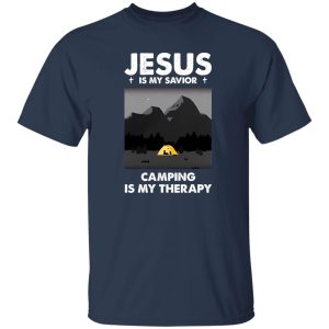 Jesus Is My Savior Camping Is My Therapy V2 Shirt