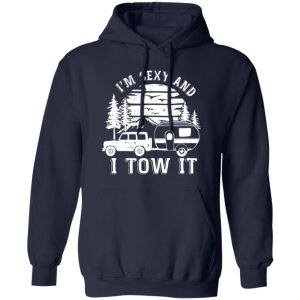 I’m Sexy And I Tow It Car Camping For Camper Vintage Shirt