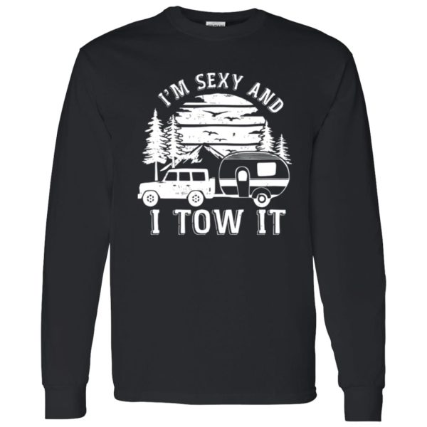 I’m Sexy And I Tow It Car Camping For Camper Vintage Shirt