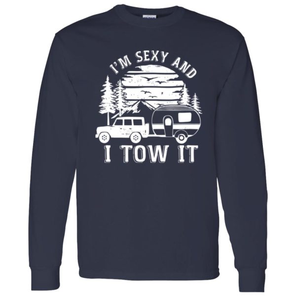 I’m Sexy And I Tow It Car Camping For Camper Vintage Shirt