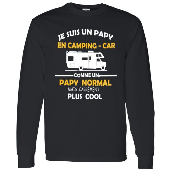 Je Suis Un Papy En Camping Car Comme Un Papy Normal Mais Carrement Plus Cool Shirt