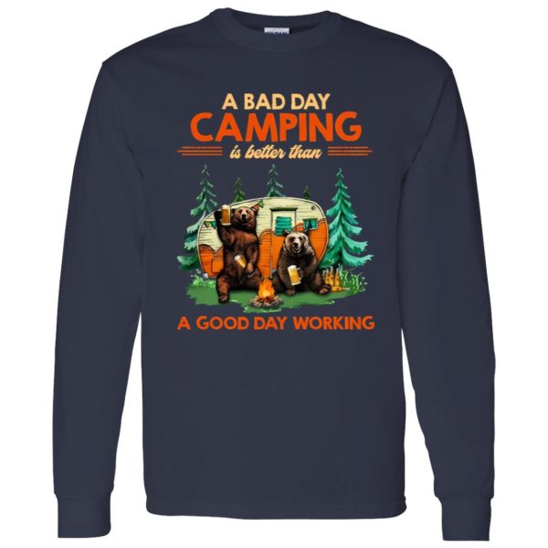 Bear Camping A Bad Day Camping Is Better Than A Good Day Working for Shirt