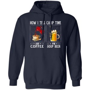 AM Coffee PM Soup Beer Camping Life Shirt