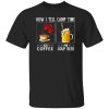 AM Coffee PM Soup Beer Camping Life Shirt