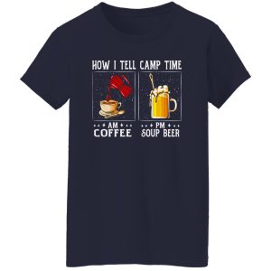 AM Coffee PM Soup Beer Camping Life Shirt