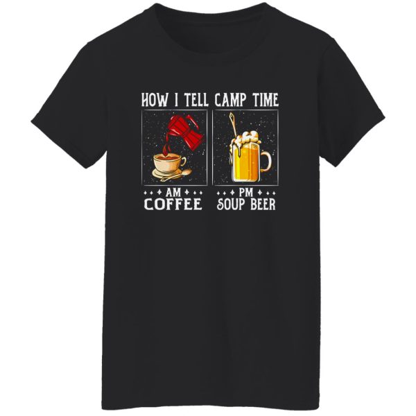 AM Coffee PM Soup Beer Camping Life Shirt