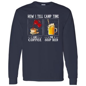 AM Coffee PM Soup Beer Camping Life Shirt