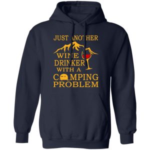 Just Another Wine Drinker With A Camping Problem Shirt