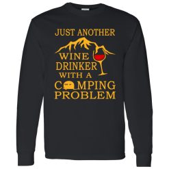 Just Another Wine Drinker With A Camping Problem Shirt