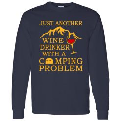 Just Another Wine Drinker With A Camping Problem Shirt